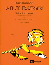 JEAN-CLAUDE DIOT : LA FLUTE TRAVERSIERE - ALBUM N 1 - INSTRUCTIONS FOR USE