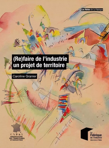 (Re)faire de l'industrie un projet de territoire - Caroline Granier - ECOLE DES MINES