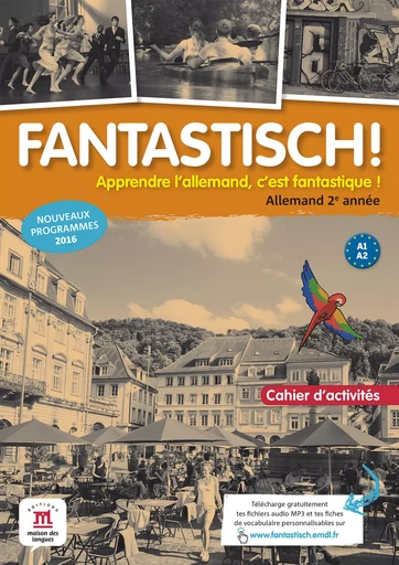 Fantastisch! 2 - Cahier d'activités -  Collectif - MAISON LANGUES