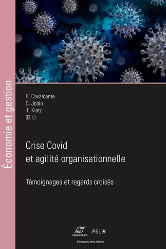 Crise Covid et agilité organisationnelle - Rafael Cavalcante, Caroline Jobin, Frédéric Kletz - ECOLE DES MINES