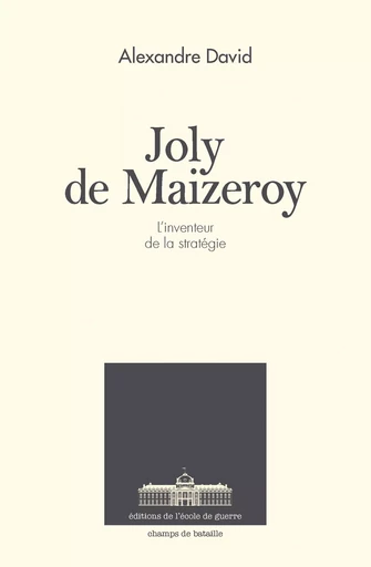 Joly de Maizeroy - Alexandre David - ECOLE DE GUERRE