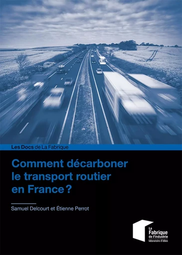 Comment décarboner le transport routier en France ? - Samuel Delcourt, Etienne Perrot - ECOLE DES MINES