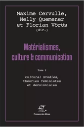 Matérialismes, culture et communication - Tome 2