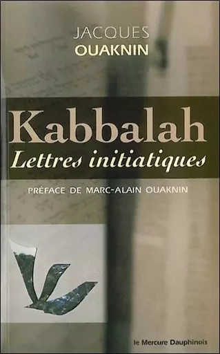 Kabbalah - Lettres initiatiques - Jacques Ouaknin - MERCURE DAUPHINOIS EDITIONS LE