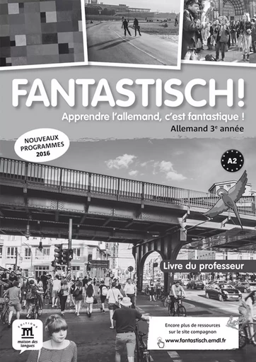 Fantastisch! 3 - Livre du professeur -  Collectif - MAISON LANGUES