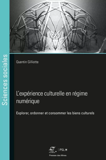 L'expérience culturelle en régime numérique - Quentin Gilliotte - ECOLE DES MINES