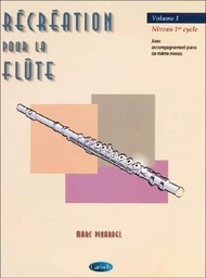 MARC PINARDEL : RECREATION POUR LA FLUTE VOLUME 1