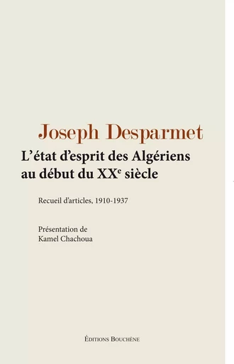 L'état d'esprit des Algériens au début du XXe siècle - Kamel Chachoua - BOUCHENE