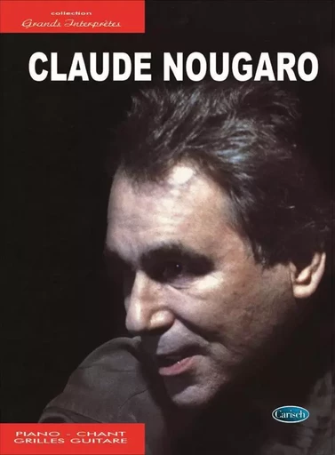 CLAUDE NOUGARO: GRANDS INTERPRETES PIANO, VOIX, GUITARE -  NOUGARO, CLAUDE (ART - CARISCH MUSICOM