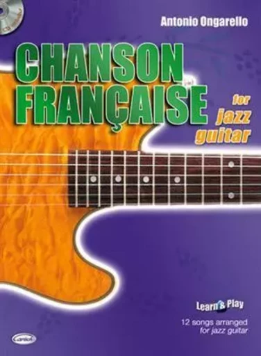 CHANSON FRANCAISE FOR JAZZ GUITAR +CD -  ONGARELLO, ANTONIO ( - CARISCH MUSICOM