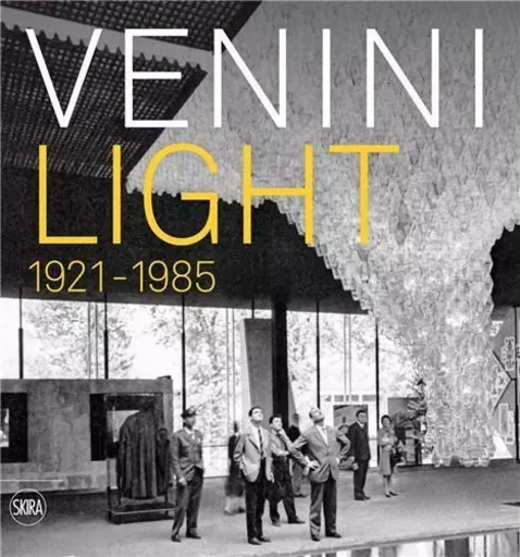 Venini: Light 1921-1985 /anglais -  BAROVIER MARINO - SKIRA