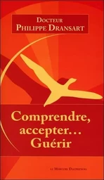 Comprendre, accepter... Guérir