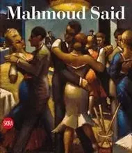 Mahmoud Said Catalogue RaisonnE /anglais -  DIDIER HESS VALERIE - SKIRA