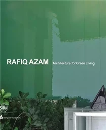 Rafiq Azam Architecture for Green Living /anglais