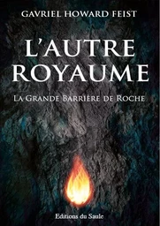 L'Autre Royaume - La Grande Barrière de Roche