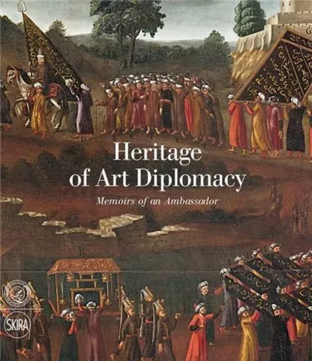 Heritage of Art Diplomacy /anglais -  NEFEDOVA OLGA - SKIRA