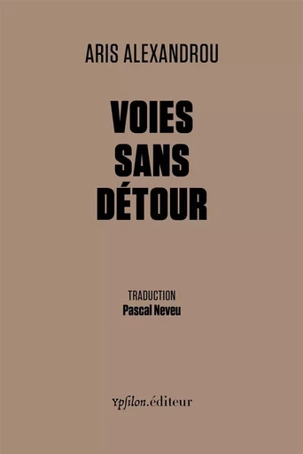 Voies sans détour - Aris Alexandrou - Ypsilon