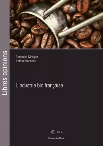 L'industrie bio française - Ambroise Marigot, Adrien Manchon - ECOLE DES MINES