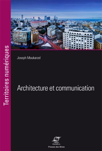 Architecture et communication - Joseph Moukarzel - ECOLE DES MINES