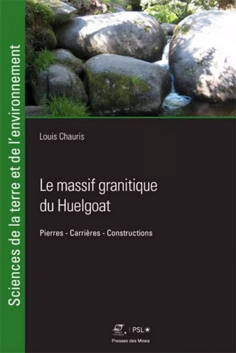 Le massif granitique du Huelgoat - Louis Chauris - ECOLE DES MINES