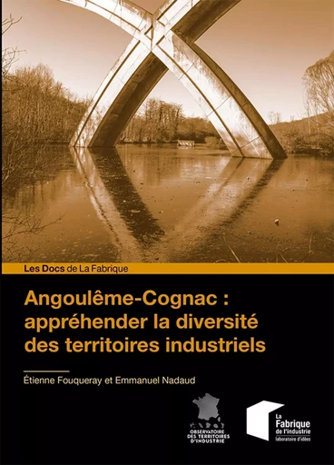 Angoulême-Cognac : appréhender la diversité des territoires industriels - Étienne Fouqueray, Emmanuel Nadaud - ECOLE DES MINES