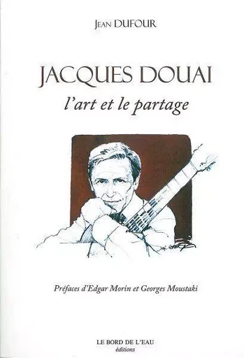 Jacques Douai.L'Art et le Partage - Jean DUFOUR - Le Bord de l'Eau