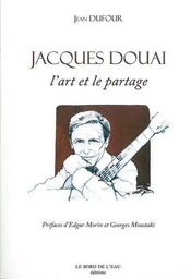 Jacques Douai.L'Art et le Partage