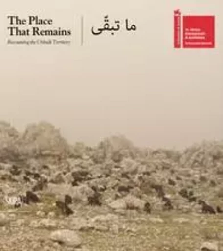 The Place That Remains Recounting the Unbuilt Territory /anglais -  YOUNES HALA - SKIRA