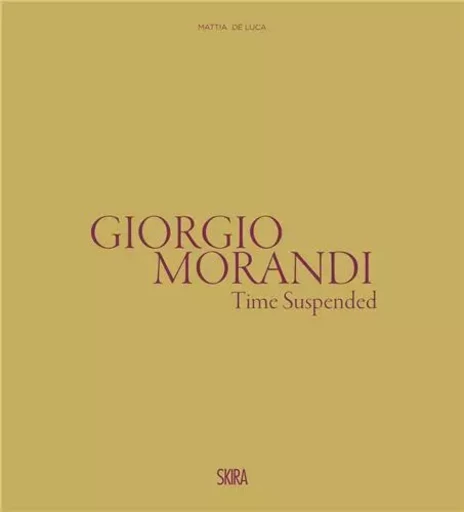 Giorgio Morandi The Suspended Time /anglais/italien -  PASQUALI MARILENA - SKIRA