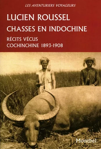 Chasses en Indochine - Roussel, Lucien - MONTBEL