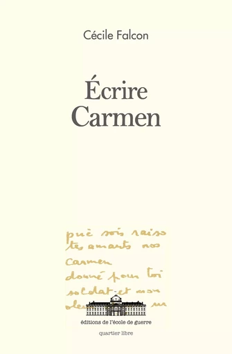 Ecrire Carmen - Cécile Falcon - ECOLE DE GUERRE