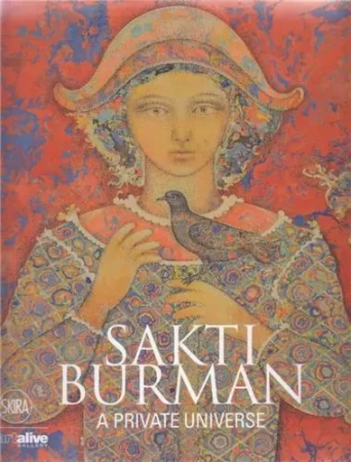 Sakti Burman A Private Universe /anglais -  MARIA FALVO ROSA - SKIRA