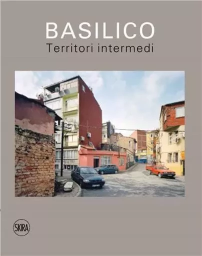 Gabriele Basilico: Territori intermedi / In-between territories /anglais -  MAGGIA FILIPPO/MAGGI - SKIRA