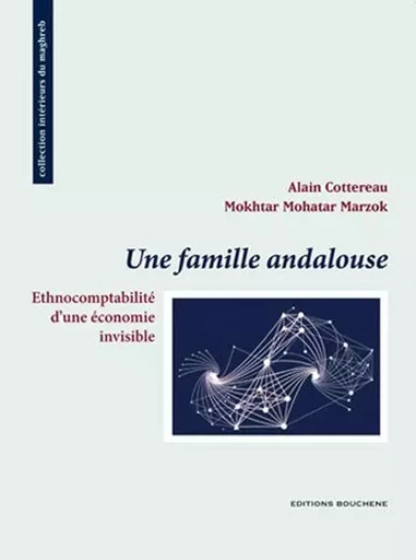 Une famille andalouse. Ethnocomptabilité d'une économie invisible - Alain Cottereau - BOUCHENE