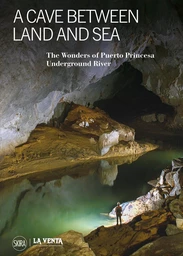 A Cave Between Land and Sea: The Wonders of the Puerto Princesa Underground River /anglais