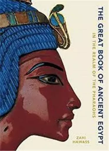 The Great Book of Ancient Egypt In the Realm of the Pharaohs /anglais -  HAWASS ZAWA - ACC ART BOOKS