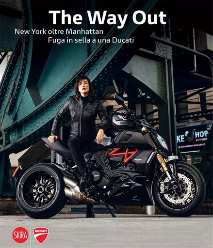 The Way Out New York Beyond Manhattan Riding Away on a Ducati /anglais -  CAMPELLI MARCO - SKIRA