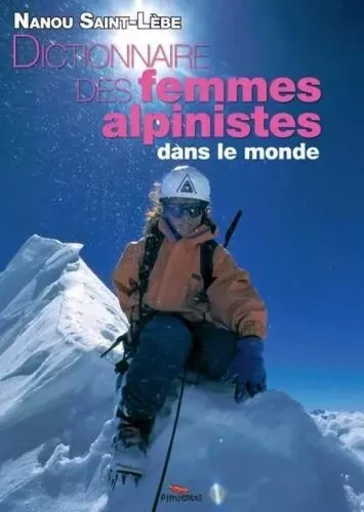 Dictionnaire des femmes alpinistes - Nanou Saint-Lèbe - PIMIENTOS