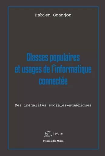 Classes populaires et usages de l'informatique connectée - Fabien Granjon - ECOLE DES MINES