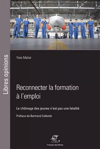 Reconnecter la formation à l'emploi - Yves Malier - ECOLE DES MINES