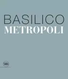 Gabriele Basilico Metropoli /anglais