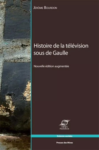 Histoire de la télévision sous de Gaulle - Jerôme BOURDON - ECOLE DES MINES