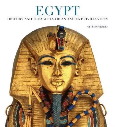 Egypt History and Treasures of an Ancient Civilization /anglais -  FERRERO GIORGIO - ACC ART BOOKS