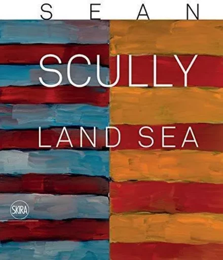 Sean Scully Land Sea /anglais -  ECCHER DANILO - SKIRA