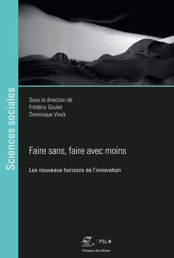 Faire sans, faire avec moins - Frédéric Goulet, Dominique Vinck - ECOLE DES MINES