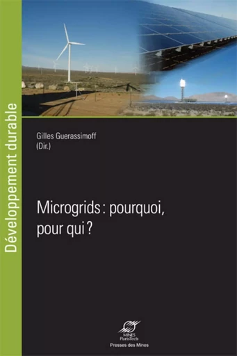 Microgrids : pourquoi, pour qui ? - Gilles Guerassimoff - ECOLE DES MINES