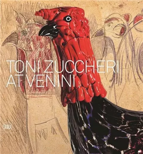 Toni Zuccheri at Venini /anglais -  BAROVIER MARINO - SKIRA