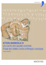 KITION-BAMBOULA IX. LES CULTES DES SALINES A KITION : ETUDE DES TERRE S CUITES D'EPOQUE CLASSIQUE