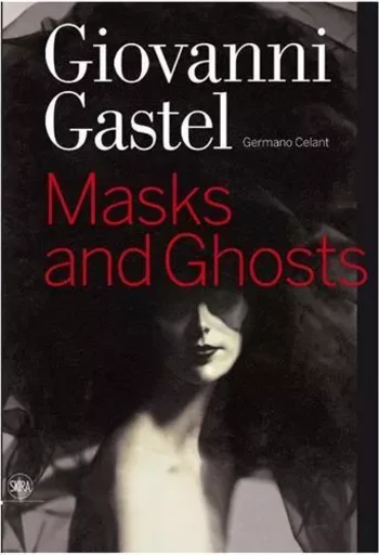 Giovanni Gastel Maks and Ghosts /anglais/italien -  CELANT GERMANO - SKIRA