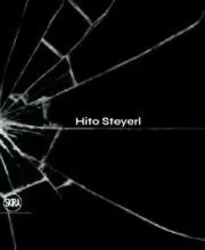 Hito Steyerl /anglais -  CHRISTOV-BAKARGIEV C - SKIRA